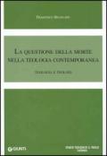 La questione della morte nella teologia contemporanea. Teologia e teologi