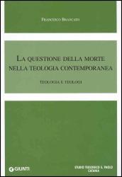 La questione della morte nella teologia contemporanea. Teologia e teologi