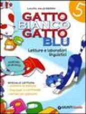 Gatto bianco gatto blu. Linguaggi. Per la 5ª classe elementare