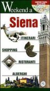Siena. Itinerari, shopping, ristoranti, alberghi