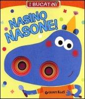 Nasino nasone!