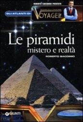 Le piramidi. Mistero e realtà