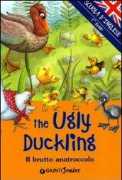 The ugly duckling-Il brutto anatroccolo. Ediz. illustrata