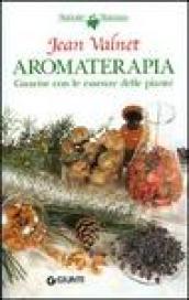 Aromaterapia. Guarire con le piante