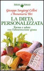 La dieta personalizzata. Forma e salute con l'alimentazione giusta