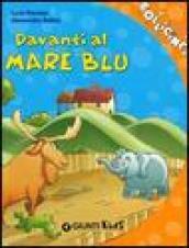 Davanti al mare blu. Ediz. illustrata