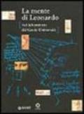 La mente di Leonardo. Nel laboratorio del genio universale. Catalogo della mostra (Firenze, 28 marzo 2006-7 gennaio 2007)