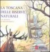 La Toscana delle riserve naturali. Un mondo di biodiversità