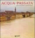 Acqua passata. L'alluvione del 1966 nei ricordi dei fiorentini