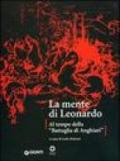 La mente di Leonardo. Al tempo della battaglia di Anghiari. Catalogo della mostra (Firenze, 28 marzo 2006-7 gennaio 2007)
