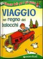 Viaggio nel regno dei balocchi. Ediz. illustrata