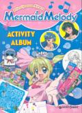 Mermaid Melody. Principesse sirene. Activity album. Ediz. illustrata