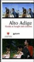 Alto Adige. Guida ai luoghi del cinema. Con DVD