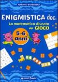 Enigmistica doc. La matematica diventa un gioco. Ediz. illustrata