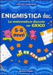 Enigmistica doc. La matematica diventa un gioco. Ediz. illustrata