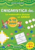 Enigmistica doc. La matematica diventa un gioco. Ediz. illustrata