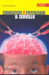 Conoscere e potenziare il cervello