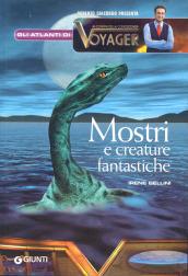 Mostri e creature fantastiche. Ediz. illustrata