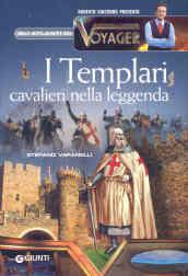 I Templari. Cavalieri nella leggenda
