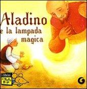 Aladino e la lampada magica. Ediz. illustrata