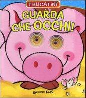 Guarda che occhi!