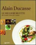 Alain Ducasse. Le migliori ricette dai grands livres de cuisine