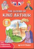 The legend of King Arthur. Con traduzione e dizionario. Ediz. illustrata