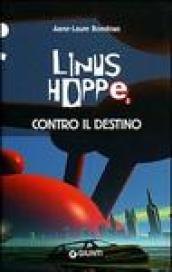 Contro il destino. Linus Hoppe