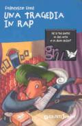 Una tragedia in rap (Gru. Giunti ragazzi universale. Under 12)