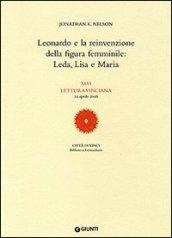 Leonardo e la reinvenzione della figura femminile: Leda, Lisa e Maria. 46ª Lettura vinciana (22 aprile 2006)