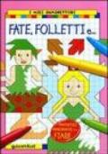 Fate, folletti, e.... Ediz. illustrata