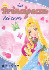 La principessa del cuore. Ediz. illustrata