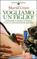 Vogliamo un figlio!