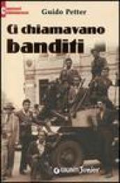 Ci chiamavano banditi (Capolavori contemporanei)