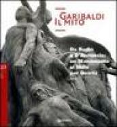 Garibaldi. Il mito. Da Rodin a D'Annunzio: un monumento ai Mille per Quarto