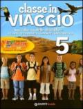 Classe in viaggio. Sussidiario delle discipline: storia, geografia, scienze, matematica. Per la 5ª classe elementare. Con e-book. Con espansione online