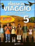 Classe in viaggio. Sussidiario delle discipline: storia, geografia, scienze, matematica. Per la 5ª classe elementare. Con e-book. Con espansione online