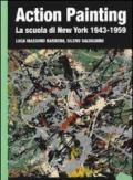 Action painting. La scuola di New York 1943-1959. Ediz. illustrata