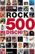 Rock. 500 dischi fondamentali