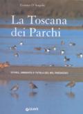 Toscana dei parchi. Ediz. illustrata