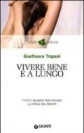 Vivere bene e a lungo (Salute e natura)