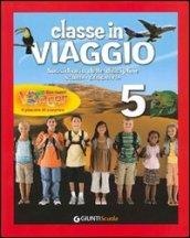 Classe in viaggio. Area antropologica. Per la 5ª classe elementare