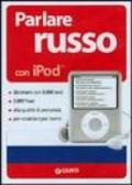 Parlare russo con iPod. Con CD-ROM