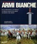 Storia illustrata delle armi bianche. Ediz. illustrata