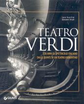 Teatro Verdi. 150 anni di spettacolo italiano dalle quinte di un teatro fiorentino. Ediz. illustrata