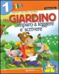 Nel giardino. Imparo a leggere e scrivere-Propedeutica. Per la 1ª classe elementare