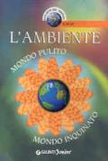 L'ambiente. Mondo pulito, mondo inquinato