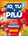 Io, tu e Pilù. Per la 2ª classe elementare