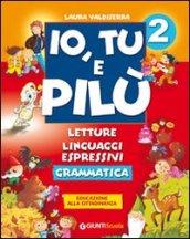 Io, tu e Pilù. Per la 2ª classe elementare