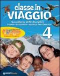 Classe in viaggio. Sussidiario delle discipline. Per la 4ª classe elementare